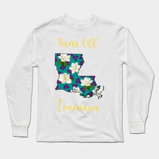 Bans Off Louisiana Long Sleeve T-Shirt